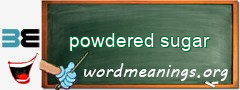 WordMeaning blackboard for powdered sugar